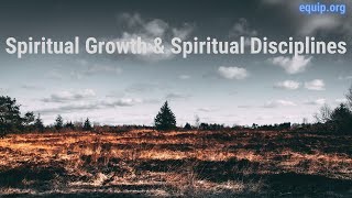 Spiritual Growth amp Spiritual Disciplines [upl. by Danczyk]