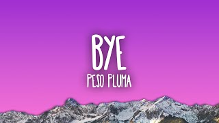 Peso Pluma  Bye [upl. by Jelsma]