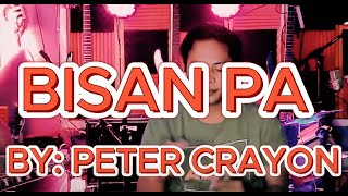 Bisan Pa  Cover By Peter Crayon Band [upl. by Beilul]