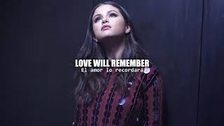 Love Will Remember  Selena Gomez  Letra en Español  Inglés [upl. by Cynara944]