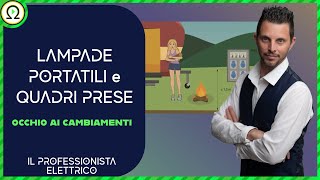 LAMPADE PORTATILI e QUADRI PRESE occhio ai cambiamenti [upl. by Barth]