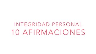 10 Afirmaciones Integridad Personal [upl. by Seravat]