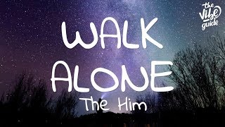 The Him  Walk Alone Lyrics [upl. by Eelatan]