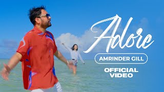 Adore Full Video Amrinder Gill  Lowkey  Rav Hanjra  Latest Punjabi Songs 2022  Rhythm Boyz [upl. by Moonier]