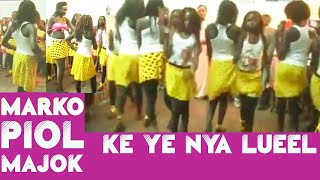 Marko Piol Majok  Ke Ye Nya LueelSouth Sudan Music [upl. by Aruol802]