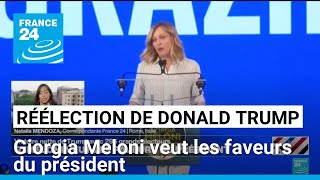 Réélection de Donald Trump  Giorgia Meloni veut les faveurs du président • FRANCE 24 [upl. by Manoop]