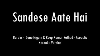 Sandese Aate Hai  Border  Acoustic Karaoke With Lyrics  Only Guitar Chords [upl. by Assisi427]