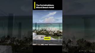 Why the Fontainebleau Miami Beach Hotel Is a MustVisit Destination [upl. by Adnaugal]