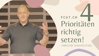 Prioritäten richtig setzen  Teil 4  Christof Schafflützel  Freie Christengemeinde Toggenburg [upl. by Eniamurt]