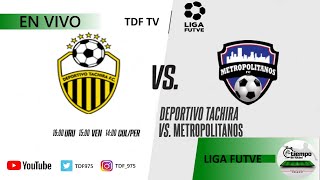 DEPORTIVO TACHIRA VS METROPOLITANOS  LIGA FUTVE 2023 ⚽️  EN VIVO ✅ [upl. by Ynabe563]