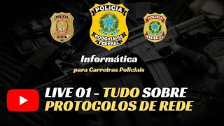 LIVE 01  TUDO SOBRE PROTOCOLOS DE REDE  PCDF PRF E PF [upl. by Reagan]