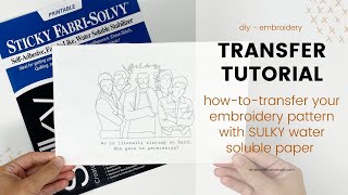 Howto transfer an embroidery pattern using SULKY Water Soluble Paper  DIY Embroidery Tutorial [upl. by Ahsimrac762]