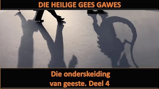 Gawes van die Heilige Gees Onderskeiding van geeste Deel 4 [upl. by Eseuqram]