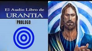 El Libro de Urantia Prologo [upl. by Aikan]