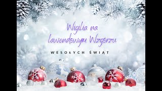 WIGILIA na Lawendowym Wzgórzu [upl. by Daukas]