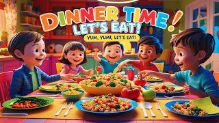 Dinner 🥗🥣🍝 time lets go and eat dance and sing along nursery rhyme song for kids [upl. by Nellac]