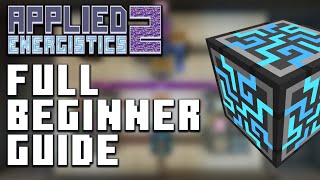 Applied Energistics 2 Complete Beginner Guide 2024 UPDATE [upl. by Trebleht795]