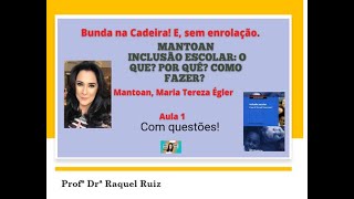 Aula 1 Cap1 MANTOAN Inclusão escolar o que Por quê Como fazer Resumo do Livro Com questões [upl. by Anitsenre]