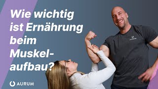 Wie wichtig ist Ernährung beim Muskelaufbau  AURUM Training [upl. by Juliet]