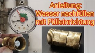 Anleitung Heizung Wasser nachfüllen mit Schlauch amp Entleerungs und Fülleinrichtung  DIY [upl. by Parthen646]