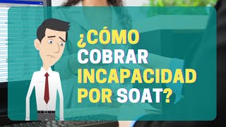 ¿Cómo cobrar incapacidad por SOAT [upl. by Jankell]