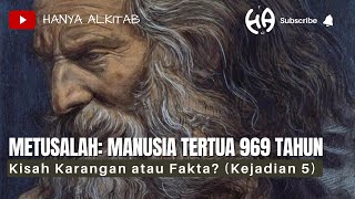 METUSALAH SI MANUSIA 969 TAHUN KARANGAN ATAU FAKTA  MEMAHAMI MAKNA TEKS KEJADIAN 5 [upl. by Imoen842]