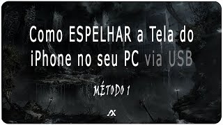 TUTORIAL  Como ESPELHAR o seu iPhone no PC via USB MÉTODO 1 [upl. by Atiniuq]