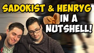 SADOKIST amp HENRYG in a NUTSHELL Funny Moments [upl. by Garett]