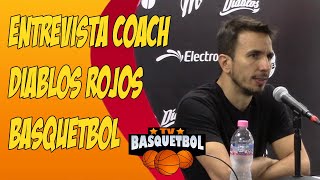 ENTREVISTA COACH NICOLAS CASALANGUIDA Diablos Rojos Basquetbol vs Halcones [upl. by Ainoda]