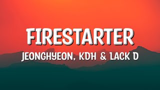 jeonghyeon KDH amp Lack D  Firestarter Lyrics [upl. by Doane282]