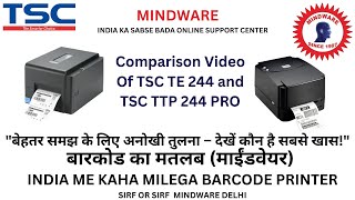 Comparison Video Of TSC TE 244 and TSC TTP 244 PRO by Mindwareprinter mindware lallantop [upl. by Ryle]