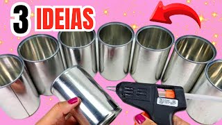 3 IDEIAS COM LATASARTESANATO COM LATAS DE LEITE CONDENSADO 😍 [upl. by Durst]