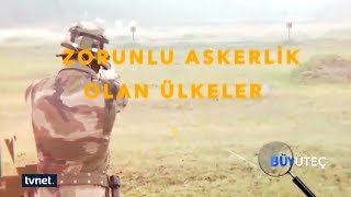 Büyüteç  Zorunlu askerlik olan ülkeler [upl. by Wills472]