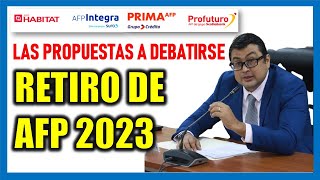 RETIRO AFP 2023 Estas son las propuestas de retiro que se debatirán en la Comisión de Economía [upl. by Batish]