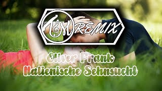 Oliver Frank  Italienische Sehnsucht Tobstar Classic Bounce Remix [upl. by Rossi]