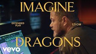 Imagine Dragons  LOOM Short Film  Vevo Extended Play [upl. by Alilak]