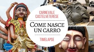 Come nasce un carro  Carnevale Castelvetere Sul Calore AV 2017  Timelapse [upl. by Boylan]