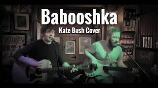 Babooshka  Kate Bush Acoustic Cover [upl. by Yzus]