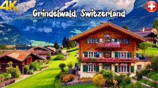 Grindelwald Switzerland 4K  The most beautiful villages in Switzerland  A fairytale village [upl. by Iphlgenia]