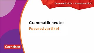 Possessivartikel  Grammatik üben mit der neuen Grammatik aktiv [upl. by Nwadrebma]