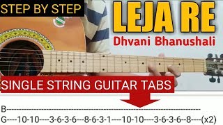 Leja Re song  Dhvani bhanushali  complete guitar tabs and lesson [upl. by Caesar]