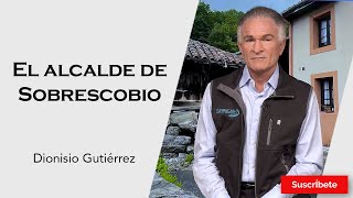 301 Dionisio Gutiérrez El alcalde de Sobrescobio Razón de Estado [upl. by Quintus]