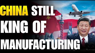 How China is STILL The World’s Manufacturing Hub Xrainer [upl. by Nevuer518]