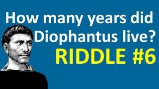 Riddle 6  Diophantus´s Riddle [upl. by Efioa]