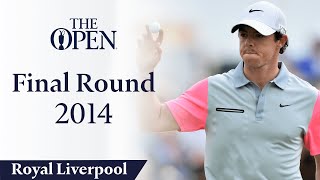 Rory McIlroy  Final Round in full  The Open at Royal Liverpool 2014 [upl. by Nerta]