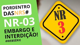 PORDENTRODASNRS WEBSÃ‰RIE  Norma Regulamentadora No 3 NR3  NR3 â€“ EMBARGO E INTERDIÃ‡ÃƒO [upl. by Duaner811]