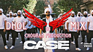 Case Dhol Mix Diljit dosanjh Dj chouhan Production [upl. by Ramedlav438]