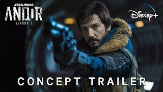 Andor Season 2  Concept Trailer  Star Wars amp Disney  Diego Luna amp Ben Mendelsohn 2025 [upl. by Veedis]