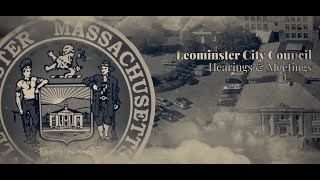 Leominster City Council Meeting  07222024 [upl. by Kenway]