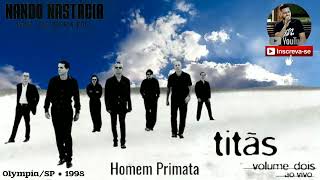 Titãs  Homem Primata OlympiaSP ● 1998  2005 Ao vivo [upl. by Legin]